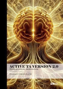 Active ta version 2.0 - Réveille ton potentiel, transforme ta vie