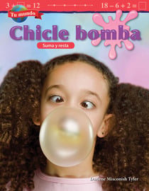 Tu mundo: Chicle bomba - Suma y resta