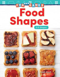 Fun and Games: Food Shapes - 2-D Shapes