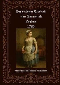 Das verbotene Tagebuch einer Kammerzofe - England 1786 - Memoires dune femme de chambre 1786