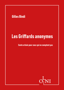 Les Griffards anonymes - Conte urbain pour ceux qui ne comptent pas