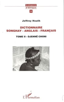 Dictionnaire Songhay-Anglais-Français - Tome II - Djenné Chiini
