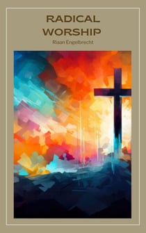 Radical Worship - In pursuit of God