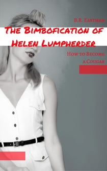 The Bimbofication of Helen Lumpherder: How to Become a Cougar - The Bimbofication of Woman, #63