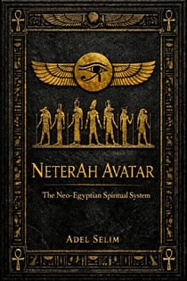 NeterAh Avatar : The Neo-Egyptian Spiritual System