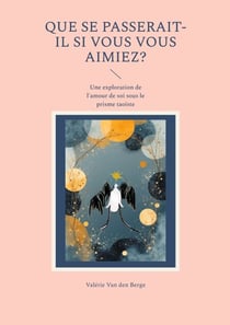 Que se passerait-il si vous vous aimiez? - Une exploration de l'amour de soi sous le prisme taoïste