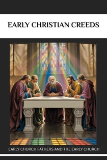 Early Christian Creeds