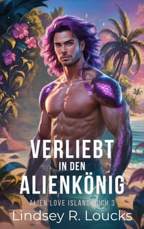 Verliebt in den Alienkönig - Alien Love Island (German), #3