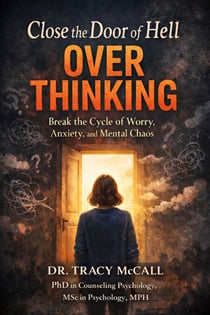 Close the Door of Hell : Over Thinking Break The Cycle of Worry, Anxiety and Mental Chaos