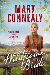Wildflower Bride - Petticoats and Cowboys, #6