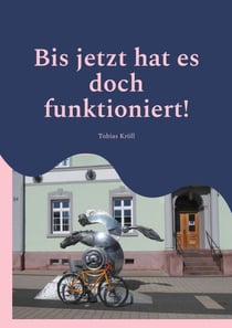 Bis jetzt hat es doch funktioniert! - Tobis Fahrradgeschichten aus der Fahrradzukunft