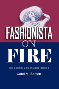 Fashionista on Fire - The Seamier Side of Magic, #3