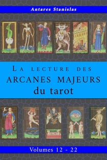 La lecture des Arcanes Majeurs du tarot. Volumes 12 - 22