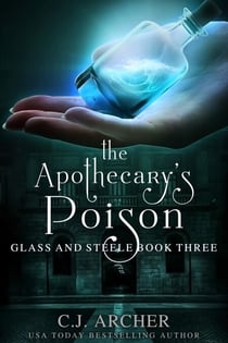 The Apothecary's Poison - Glass and Steele, #3