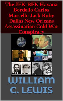 The JFK-RFK Havana Bordello Carlos Marcello Jack Ruby Dallas New Orleans Assassination Cold War Conspiracy - Corruption, #9