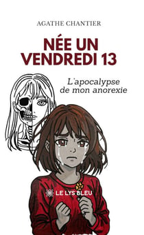 Née un vendredi 13 - L’apocalypse de mon anorexie