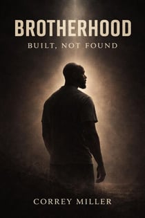 Brotherhood: Built, Not Found Ebook
