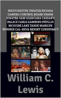 Westchester Theater Nevada Gaming Control Board Frank Sinatra Sam Giancana Caesar’s Palace Carlo Gambino Phyllis McGuire Lake Tahoe Marilyn Monroe Cal-Neva Resort Conspiracy - Corruption, #8