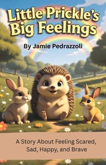 Little Prickle's Big Feelings