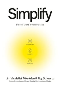 Simplify - Do 50 Percent More with 50 Percent Less