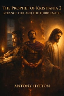 The Prophet of Kristiania 2 Strange Fire and the Third Empire - Ibsen's Bible, #2