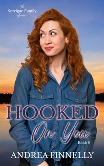 Hooked On You - The Kerrigan Family, #5