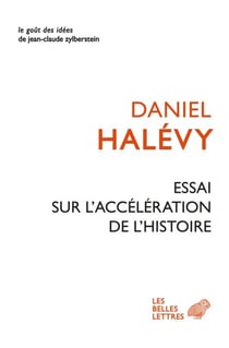 Essai sur l'accélération de l'histoire - suivi de : À propos de l’Essai sur l’accélération de l’Histoire. Leibniz et l’Europe