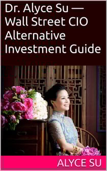 Dr. Alyce Su — Wall Street CIO Alternative Investment Guide