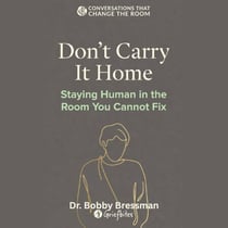 Don't Carry It Home- Staying Human in the Room You Cannot Fix