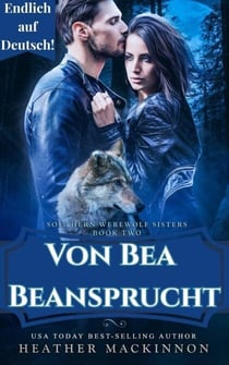 Von Bea Beansprucht - Südliche Werwolf-Schwestern, #2