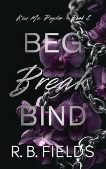 Beg, Break, Bind - Kiss Me, Psycho, #2