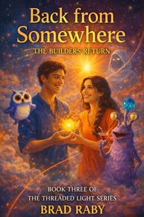 Back from Somewhere - BOOK THREE OF THE THREADED LIGHT SERIES, #3
