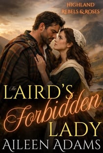 The Laird’s Forbidden Lady - Highland Rebels & Roses, #1