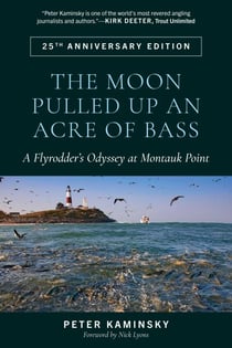 The Moon Pulled Up an Acre of Bass - A Flyrodder's Odyssey at Montauk Point