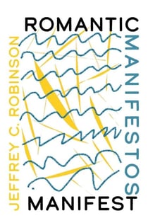 Romantic Manifestos Manifest