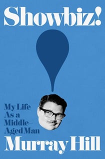 Showbiz! - My Life as a Middle-Aged Man