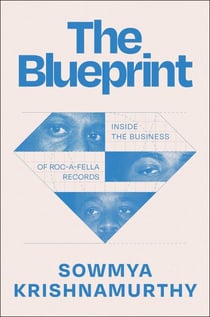 The Blueprint - Inside the Business of Roc-A-Fella Records