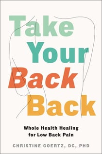 Take Your Back Back - Whole Health Healing for Low Back Pain