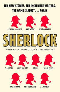 Sherlock - Short Story Anthology: Ten new cases. Ten master storytellers. One immortal detective.