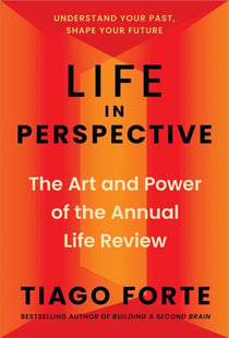 Life in Perspective - The Art and Power of the Annual Life Review