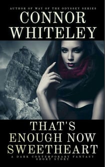 That's Enough Now Sweetheart: A Dark Contemporary Fantasy Short Story - Hell's Place Contemporary Fantasy Stories