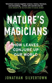 Nature's Magicians - How Leaves Conjure Up Our World