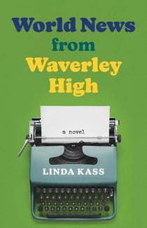 World News from Waverley High - A Novel