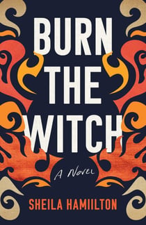 Burn the Witch - A Novel