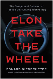 Elon Take the Wheel - The Danger and Delusion of Tesla's Self-Driving Technology