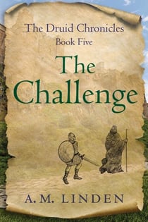 The Challenge - The Druid Chronicles, Book Five