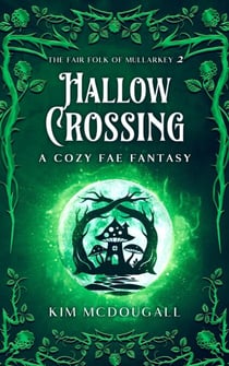 Hallow Crossing - The Fair Folk of Mullarkey, #2