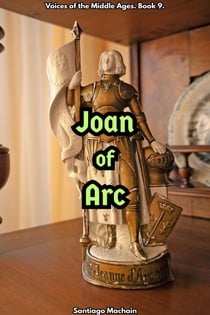 Joan of Arc - Voices of the Middle Ages, #9