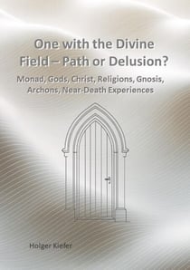 One with the Divine Field – Path or Delusion?