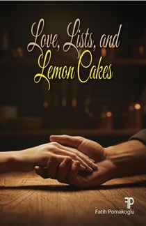 Love, Lists, and Lemon Cakes